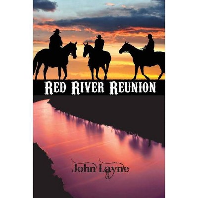 Red River Reunion - (A Luxton Danner Novel) by  John Layne (Paperback)