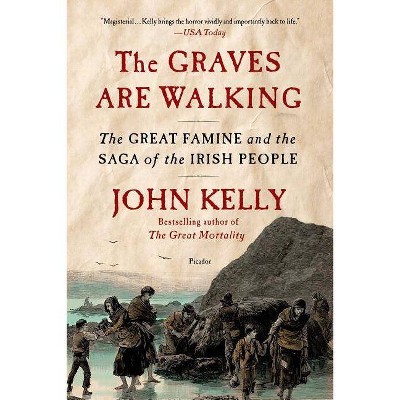 The Graves Are Walking - by  John Kelly (Paperback)