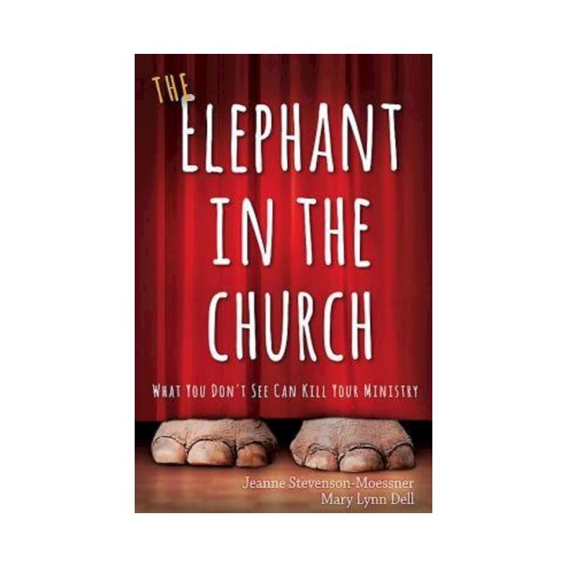 The Elephant in the Church - by  Jeanne Stevenson-Moessner & Mary Lynn Dell (Paperback), 1 of 2