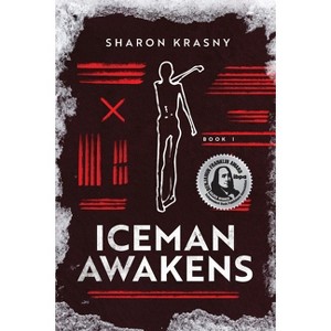 Iceman Awakens - by  Sharon Krasny (Paperback) - 1 of 1