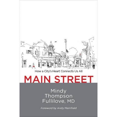 Main Street - by  Mindy Thompson Fullilove (Hardcover)