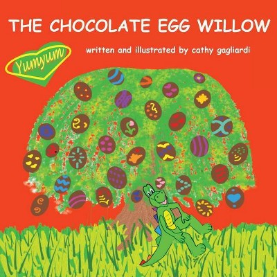 The Chocolate Egg Willow - by  Cathy Gagliardi (Paperback)