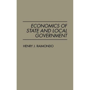 Economics of State and Local Government - by  Henry John Raimondo (Hardcover) - 1 of 1
