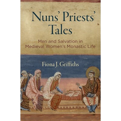 Nuns' Priests' Tales - (Middle Ages) by  Fiona J Griffiths (Hardcover)