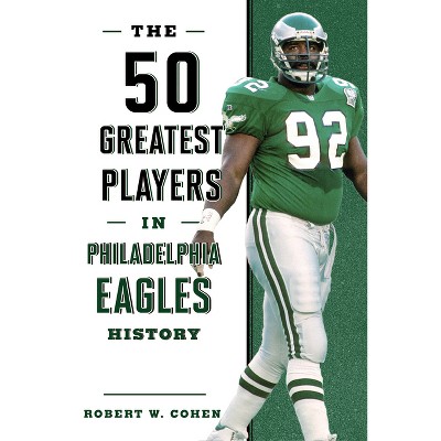 The 50 Greatest Players In Dallas Cowboys History - By Robert W Cohen  (paperback) : Target