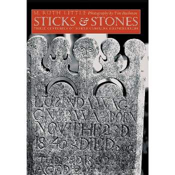 Sticks and Stones - (Richard Hampton Jenrette Architecture and the Decorative Arts) by  M Ruth Little (Paperback)