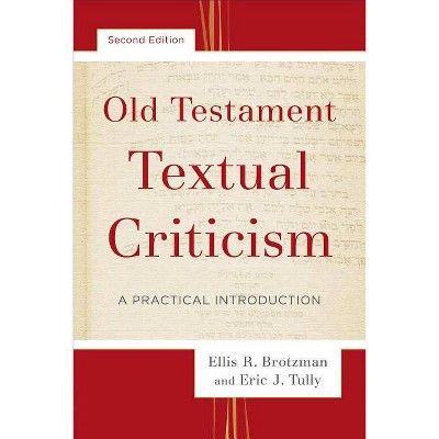 Old Testament Textual Criticism - 2nd Edition by  Ellis R Brotzman & Eric J Tully (Paperback)