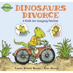 Dinosaurs Divorce - (Dino Tales: Life Guides for Families) by  Marc Brown & Laurie Krasny Brown (Paperback) - 1 of 1