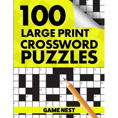 100 Large Print Crossword Puzzles - by  Game Nest (Paperback)