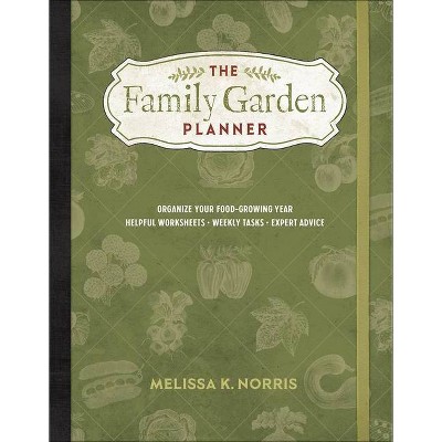 The Family Garden Planner - by  Melissa K Norris (Paperback)