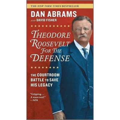 Theodore Roosevelt for the Defense - by  Dan Abrams & David Fisher (Paperback)