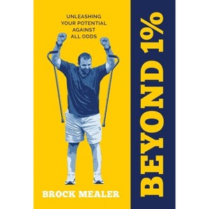Beyond 1% - by  Brock Mealer (Hardcover) - 1 of 1
