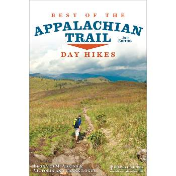 Best of the Appalachian Trail: Day Hikes - 3rd Edition by  Leonard M Adkins & Frank Logue & Victoria Logue (Hardcover)