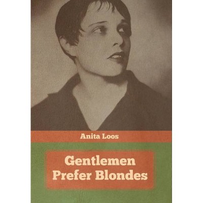 Gentlemen Prefer Blondes - by  Anita Loos (Hardcover)