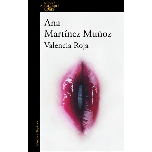 Roja Sex Photos - Valencia Roja / Valencia In Red - By Ana MartÃ­nez MuÃ±oz (paperback) : Target