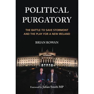 Political Purgatory - by  Brian Rowan (Paperback)