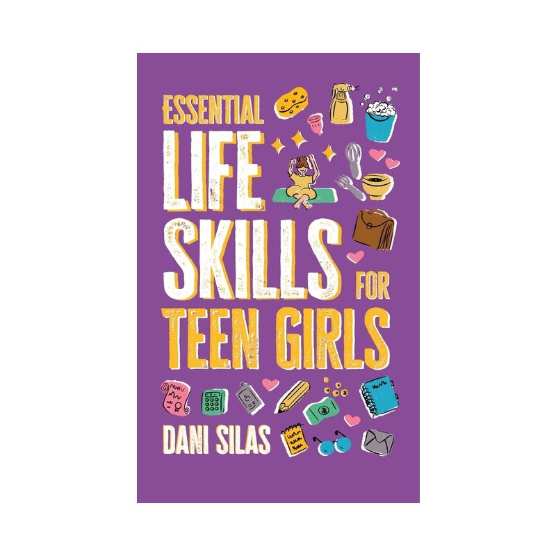 Essential Life Skills for Teen Girls - by  Made Easy Press & Dani Silas (Hardcover), 1 of 2
