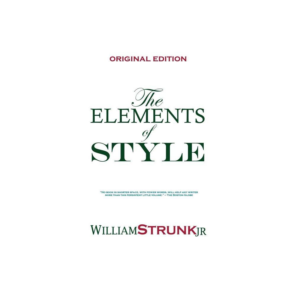 The Elements of Style - by Strunk William & William Strunk (Paperback)
