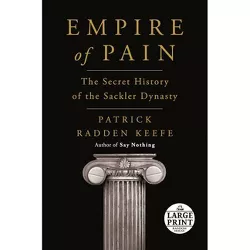 Empire of Pain - Large Print by  Patrick Radden Keefe (Paperback)