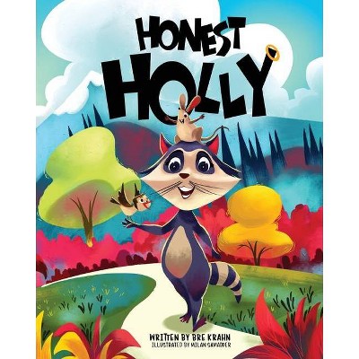 Honest Holly - by  Bre Krahn (Paperback)