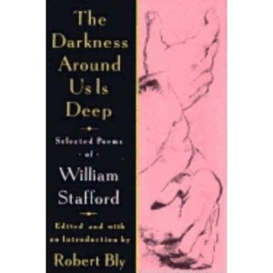 The Darkness Around Us Is Deep - by  William Stafford (Paperback) - 1 of 1