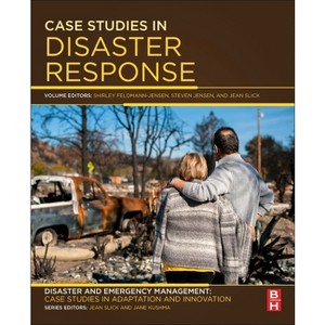 Case Studies in Disaster Response - by  Shirley Feldmann-Jensen & Steven J Jensen & Jean Slick (Paperback) - 1 of 1