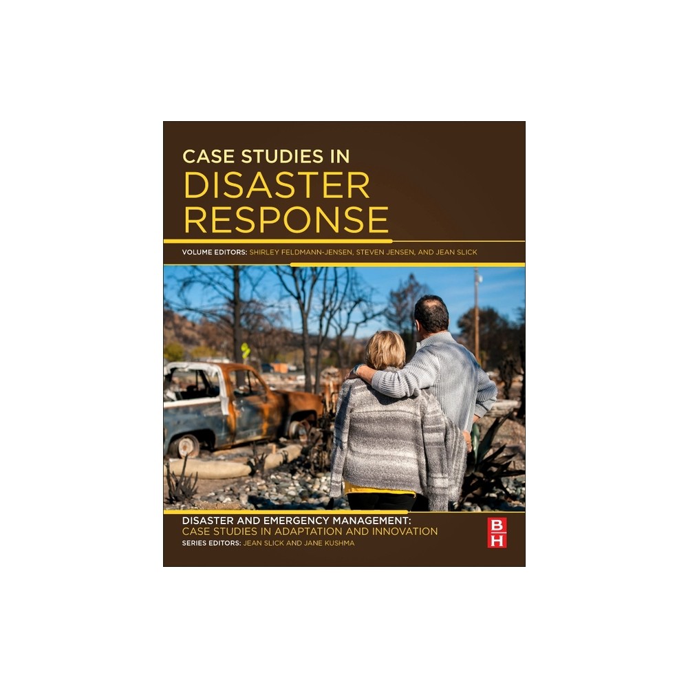 Case Studies in Disaster Response - by Shirley Feldmann-Jensen & Steven J Jensen & Jean Slick (Paperback)