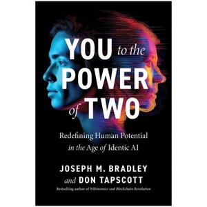 You to the Power of Two - by  Joseph Bradley & Don Tapscott (Hardcover) - 1 of 1
