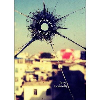 The Velocity of Slugs - by  Joey Connelly (Paperback)
