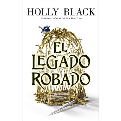 Legado Robado, El - (The Stolen Heir Duology) by  Holly Black (Paperback)