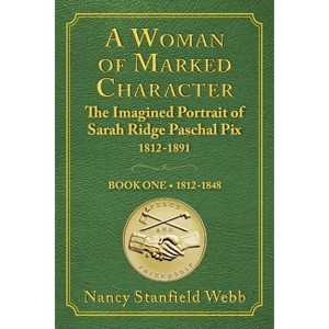 A Woman of Marked Character - by  Nancy Stanfield Webb (Paperback) - 1 of 1