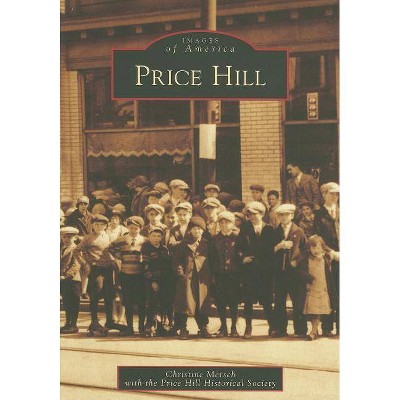 Price Hill - (Images of America (Arcadia Publishing)) by  Christine Mersch & Price Hill Historical Society (Paperback)