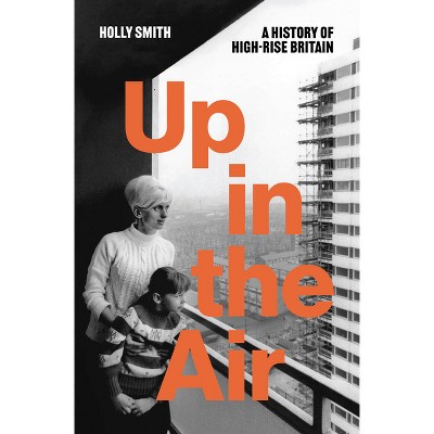 Up in the Air - by  Holly Smith (Hardcover)