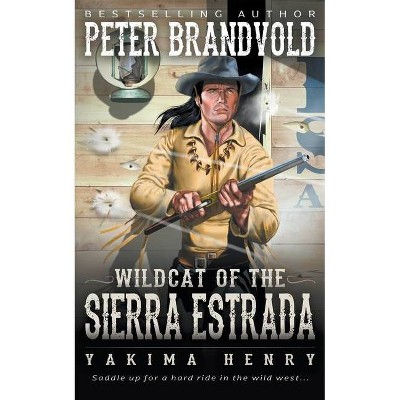 Wildcat of the Sierra Estrada - by  Peter Brandvold (Paperback)