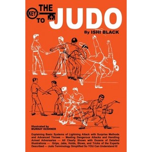 The Key to Judo - by  Ishi Black (Paperback) - 1 of 1