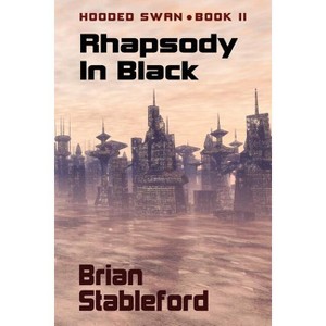 Rhapsody in Black - by  Brian Stableford (Paperback) - 1 of 1