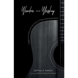 Wonder and Whiskey - by  Jeffrey A Nelson (Hardcover) - 1 of 1