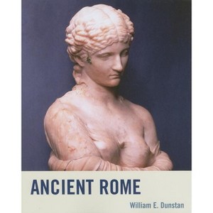 Ancient Rome - by  William E Dunstan (Paperback) - 1 of 1