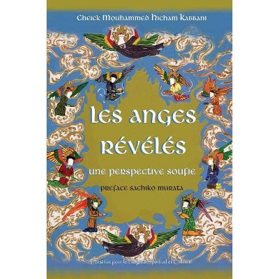 Les Anges Révélés - by  Shaykh Mouhammad Hicham Kabbani (Paperback)