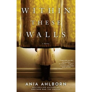 Within These Walls - by  Ania Ahlborn (Paperback) - 1 of 1
