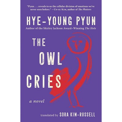 The Owl Cries - by  Hye-Young Pyun (Hardcover)