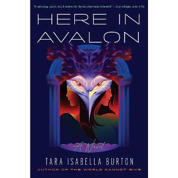 Here in Avalon - by  Tara Isabella Burton (Hardcover)