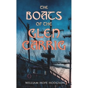 The Boats of the Glen Carrig - by  William Hope Hodgson (Paperback) - 1 of 1