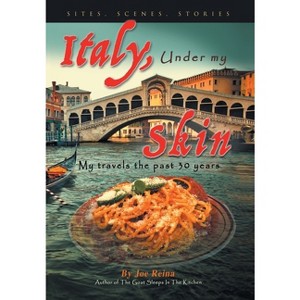 Italy, Under my Skin - by  Joe Reina (Hardcover) - 1 of 1