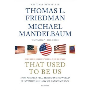 That Used to Be Us - by  Thomas L Friedman & Michael Mandelbaum (Paperback) - 1 of 1