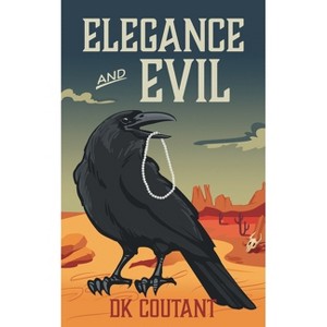 Elegance and Evil - (Cleo Cooper Mystery) by  Dk Coutant (Paperback) - 1 of 1