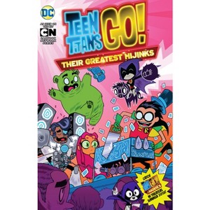 Teen Titans Go!: Their Greatest Hijinks - by  Various (Paperback) - 1 of 1