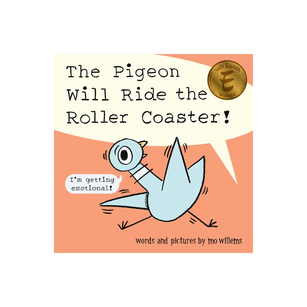 The Pigeon Will Ride the Roller Coaster! - by Mo Willems (Hardcover)