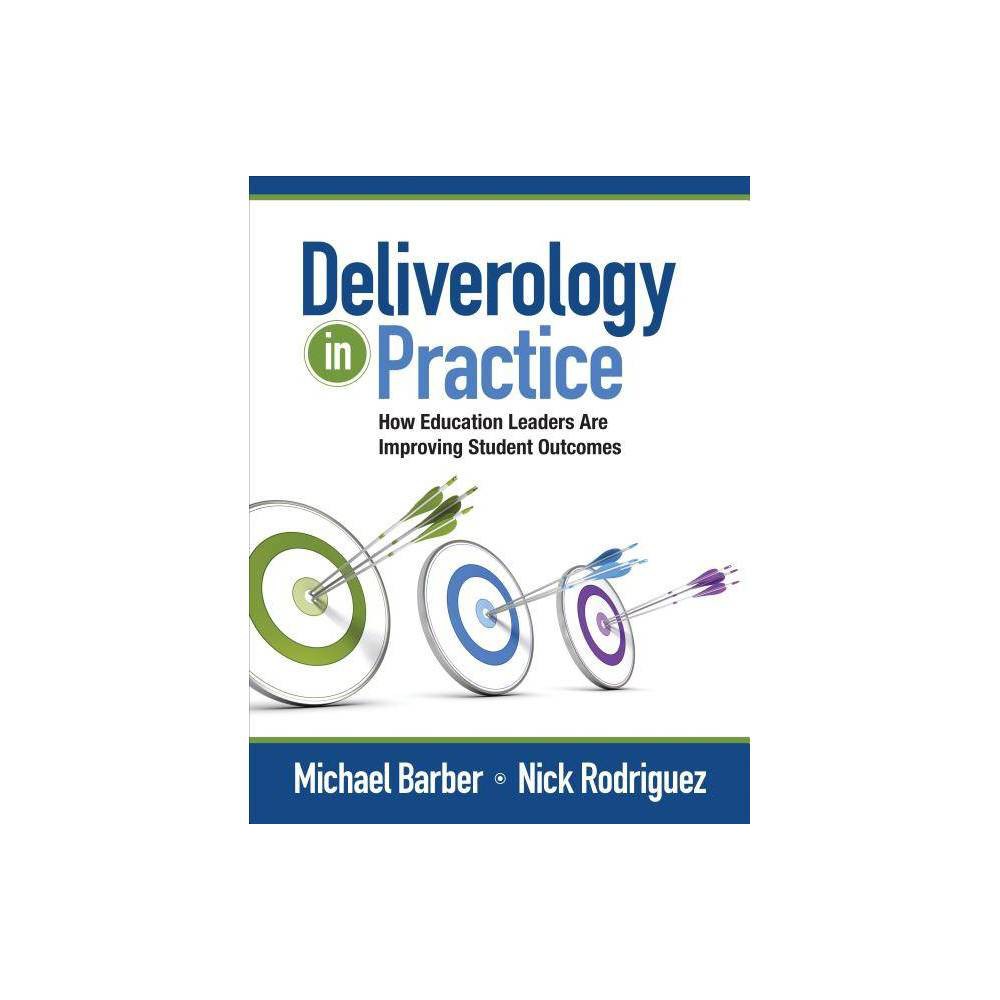 ISBN 9781452257358 product image for Deliverology in Practice - by Michael Barber & Nickolas C Rodriguez & Ellyn Arti | upcitemdb.com