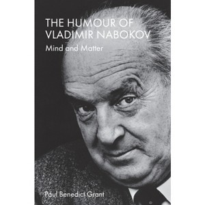 The Humour of Vladimir Nabokov - by  Paul Benedict Grant (Paperback) - 1 of 1